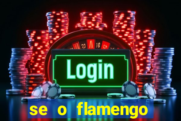 se o flamengo perder hoje o que acontece